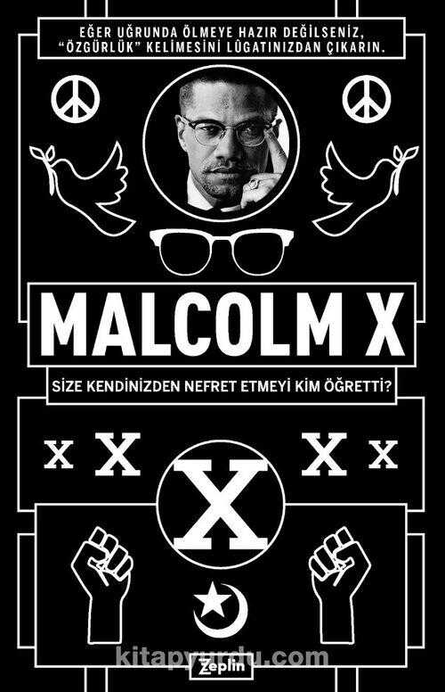 Malcolm X: Size Kendinizden Nefret Etmeyi Kim Öğretti?