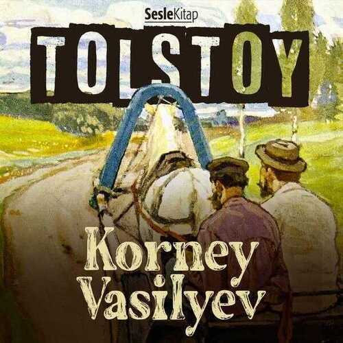 Korney Vasilyev — Lev Tolstoy