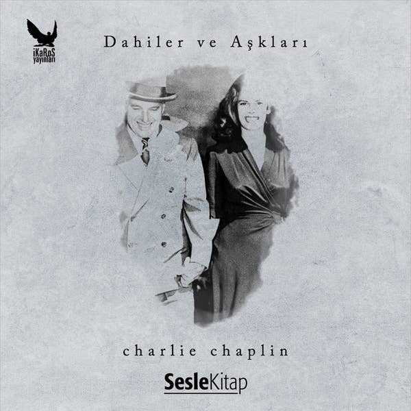 Dahiler ve Aşkları: Charlie Chaplin