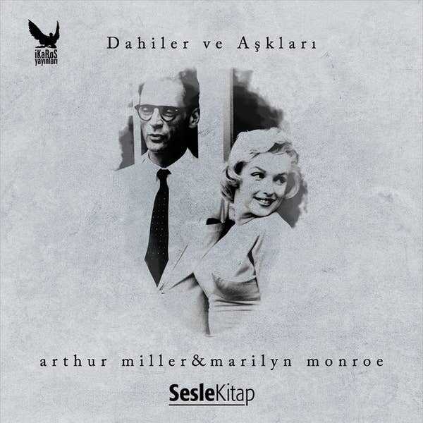Dahiler ve Aşkları: Arthur Miller & Marilyn Monroe
