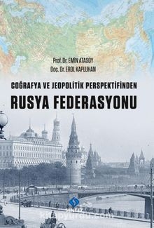 Coğrafya ve Jeopolitik Perspektifinden Rusya Federasyonu