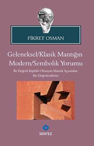 Geleneksel-Klasik Mantığın Modern-Sembolik Yorumu