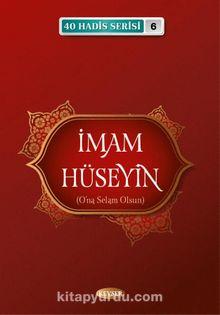 İmam Hüseyin (Ona Selam Olsun)