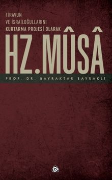 Firavun ve İsrailoğlullarını Kurtarma Parojesi Olarak Hz.Mûsâ