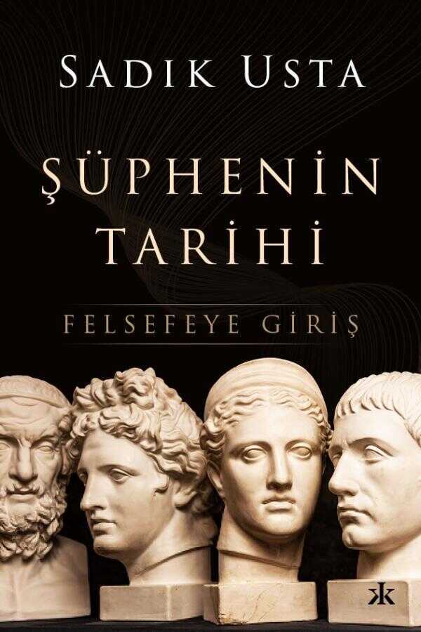 Şüphenin Tarihi — Sadık Usta