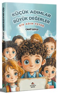 Küçük Adımlar Büyük Değerler  Bir Adım Yeter