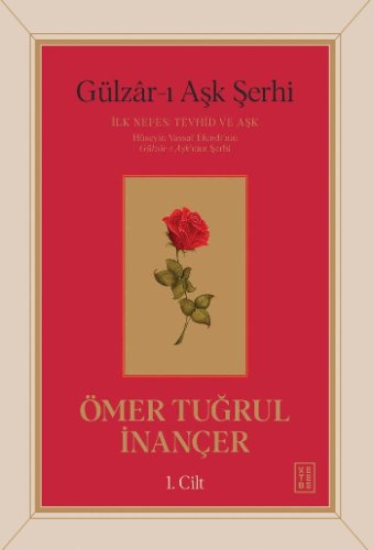 Gülzar-ı Aşk Şerhi  İlk Nefes: Tevhid ve Aşk