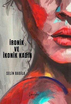İronik Ve İkonik Kadın