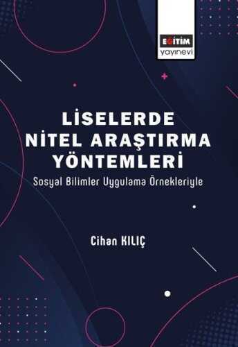 Liselerde Nitel Araştırma Yöntemleri  Sosyal Bilimler Uygulama Örnekleriyle