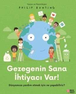Gezegenin Sana İhtiyacı Var!