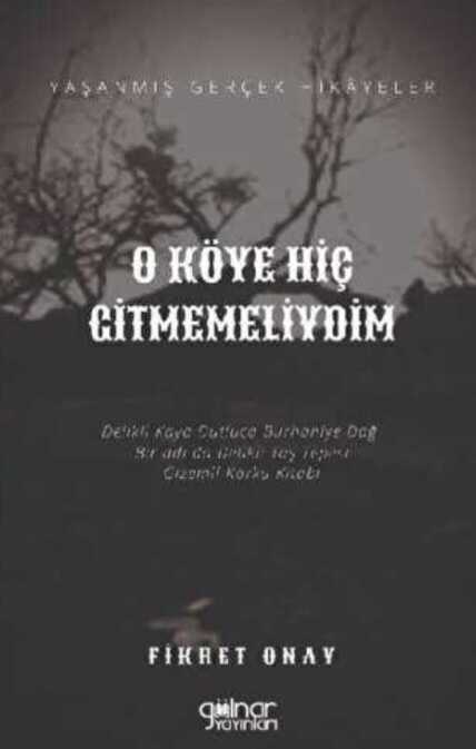O Köye Hiç Gitmemeliydim
