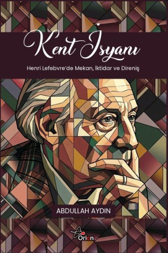 Kent İsyanı  Henri Lefebvre'de Mekan, İktidar ve Direniş