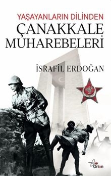 Yaşayanların Dilinden Çanakkale Muharebeleri