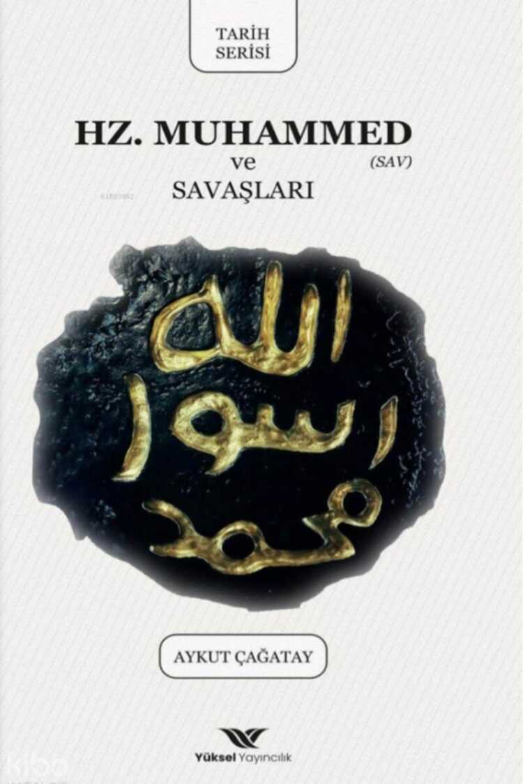 Hz. Muhammed (SAV) ve Savaşları