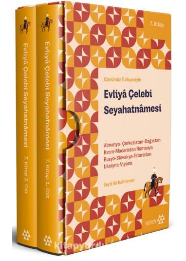 Günümüz Türkçesiyle Evliya Çelebi Seyahatnamesi ( 7. Kitap 2 Cilt Kutulu)