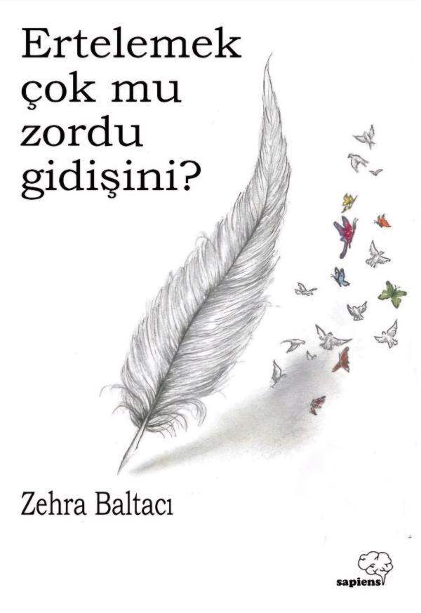 Ertelemek Çok mu Zordu Gidişini?