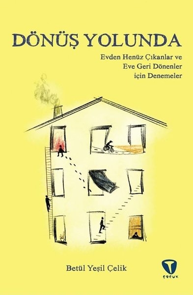Dönüş Yolunda Evden Çıkanlar ve Eve Geri Dönenler için Denemeler