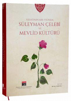 Vefatının 600. Yılında Süleyman Çelebi ve Mevlid Kültürü