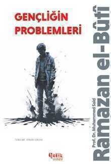 Gençliğin Problemleri — Prof.Dr. M. Said Ramazan el-Buti