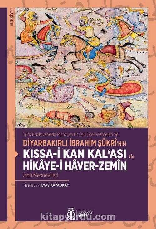 Kıssa-i Kan Kal‘ası ile Hikaye-i Haver-Zemîn