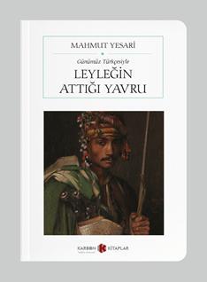 Leyleğin Attığı Yavru (Günümüz Türkçesiyle)