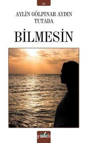 Bilmesin — Aylin Gölpınar Aydın