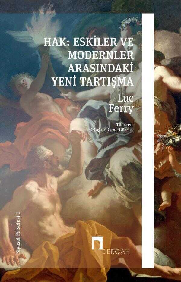 Hak: Eskiler ile Modernler Arasındaki Yeni Tartışma