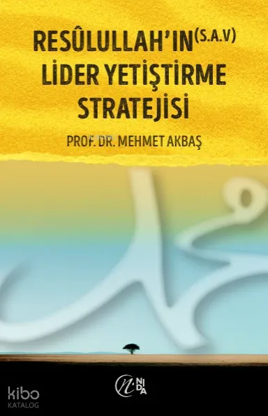 Resülullahın (s.a.v.) Lider Yetiştirme Stratejisi