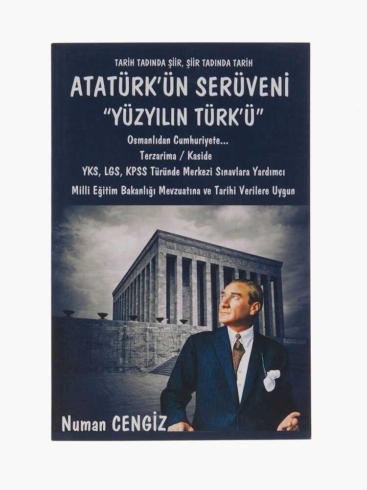 Atatürk'ün Serüveni: Yüzyılın Türk'ü: Osmanlıdan Cumhuriyete..