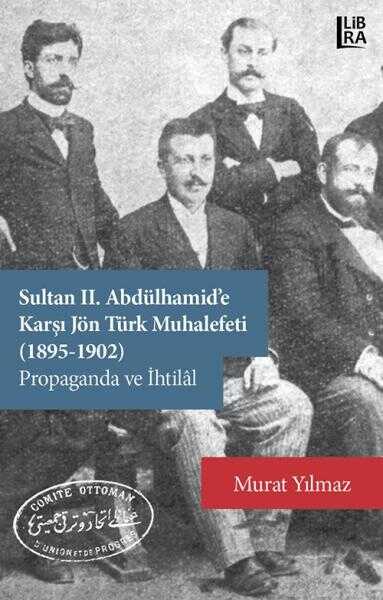 Sultan II. Abdülhamid'e Karşı Jön Türk Muhalefeti (1895-1902)
