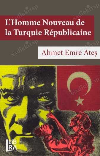 L'Homme Nouveau de la Turquie Républicaine
