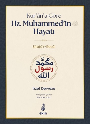 Kur'an'a Göre Hz. Muhammed'in Hayatı Sîretü'r-Resul