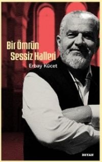 Bir Ömrün Sessiz Halleri