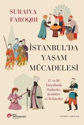 İstanbul'da Yaşam Mücadelesi — Suraiya Faroqhi