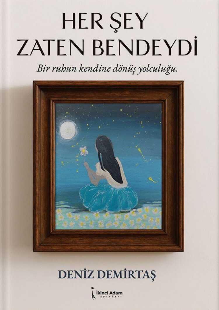 Her Şey Zaten Bendeydi