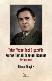 Tatar Yazar Taci Gıyzzet'in Kolhoz Temalı Eserleri Üzerine Bir İnceleme
