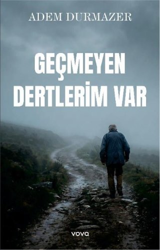 Geçmeyen Dertlerim Var