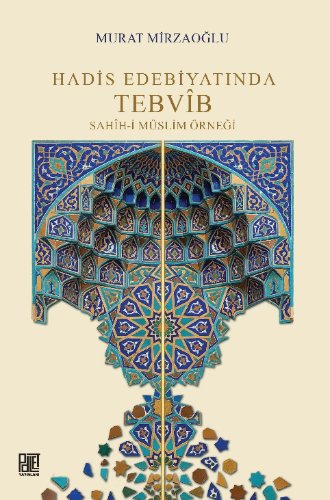 Hadis Edebiyatında Tebvîb  Sahîh-İ Müslim Örneği