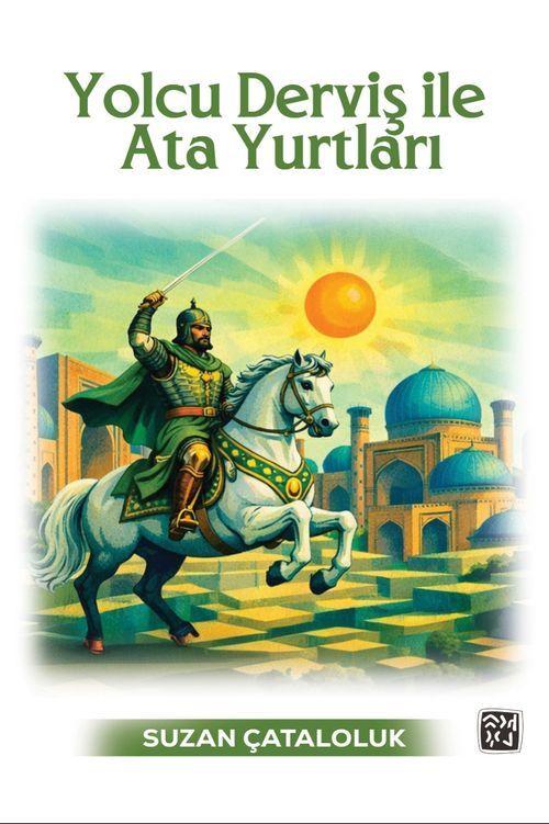 Yolcu Derviş ile Ata Yurtları