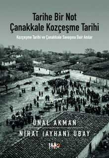 Tarihe Bir Not Çanakkale Kozçeşme Tarihi  Kozçeşme Tarihi ve Çanakkale Savaşına Dair Anılar