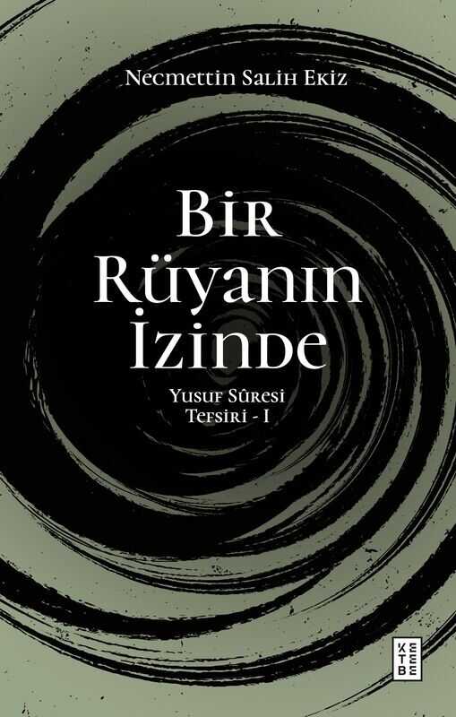 Bir Rüyanın İzinde / Yusuf Sûresi Tefsiri 1