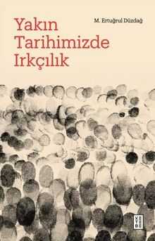 Yakın Tarihimizde Irkçılık