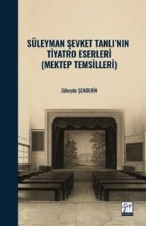 Süleyman Şevket Tanlı'nın Tiyatro Eserleri (Mektep Temsilleri)