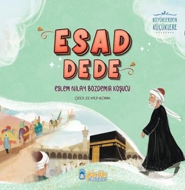 Esad Dede  Büyüklerden Küçüklere