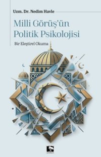 Millî Görüş'ün Politik Psikolojisi