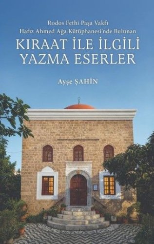 Rodos Fethi Paşa Vakfı Hafız Ahmed Ağa Kütüphanesi'nde Bulunan Kıraat İle İlgili Yazma Eserler