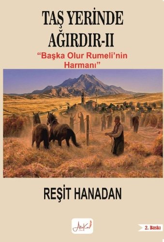 Taş Yerinde Ağırdır II / Başka Olur Rumeli'nin Harmanı