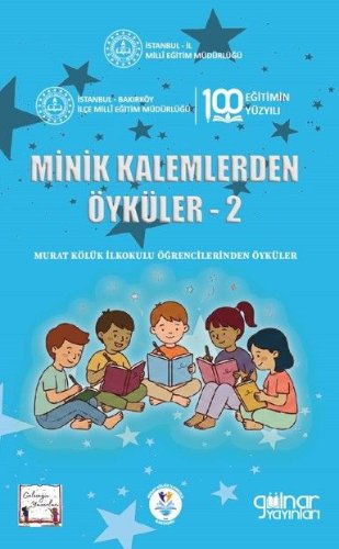 Minik Kalemlerden Öyküler-2  Murat Kölük İlkokulu Öğrencilerinden