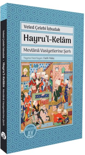 Hayru'l-Kelam  Mevlana Vasiyetlerine Şerh