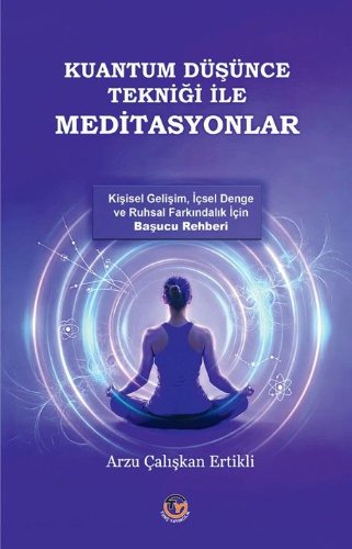Kuantum Düşünce Tekniği İle Meditasyonlar
